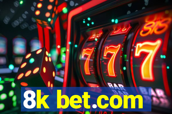 8k bet.com